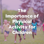 the importance of physical play for children