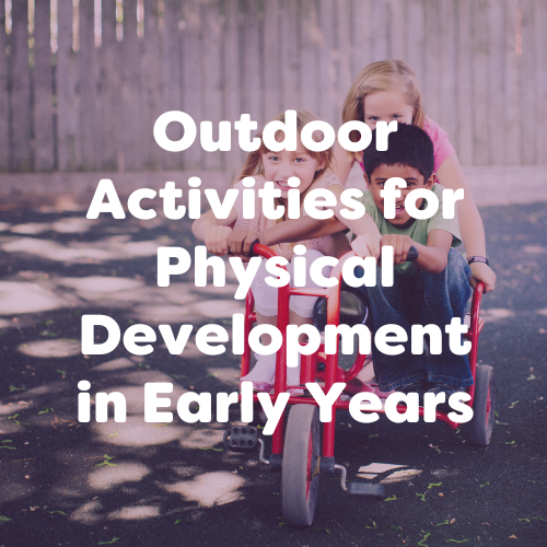 Outdoor Activities for Physical Development in Early Years