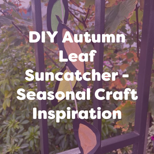 DIY Autumn Leaf Suncatcher – Seasonal Craft Inspiration