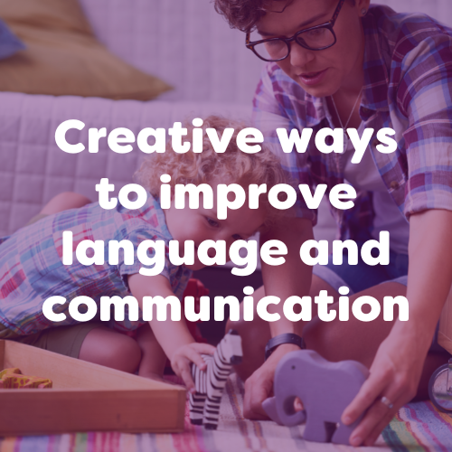 Creative ways to improve language and communication