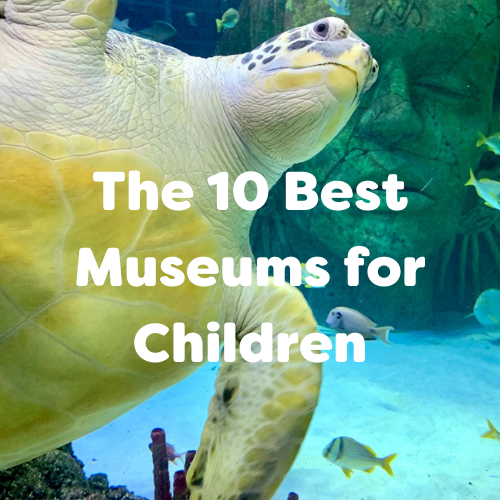 The 10 Best Museums for Children