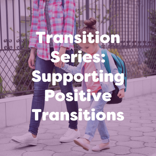 Transition series 2: Supporting Positive Transitions