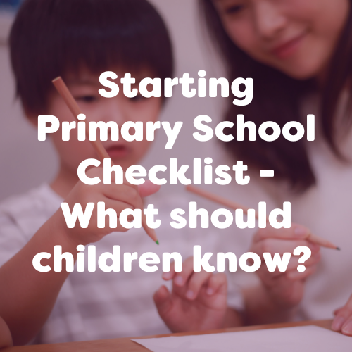 Starting Primary School Checklist – what are children expected to know?