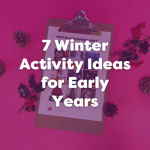 7 winter activity ideas for early years