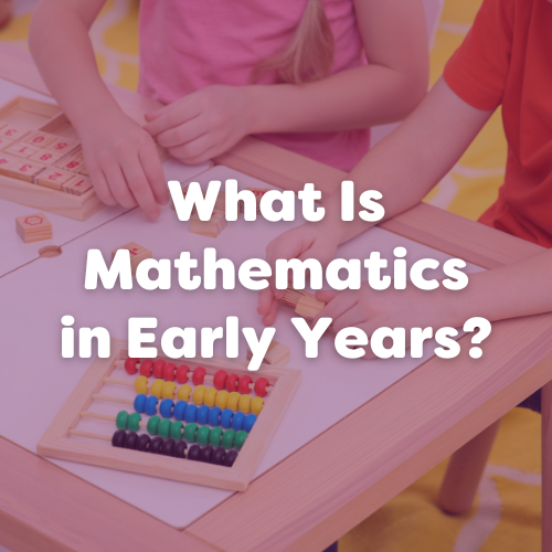 What Is Mathematics in Early Years?