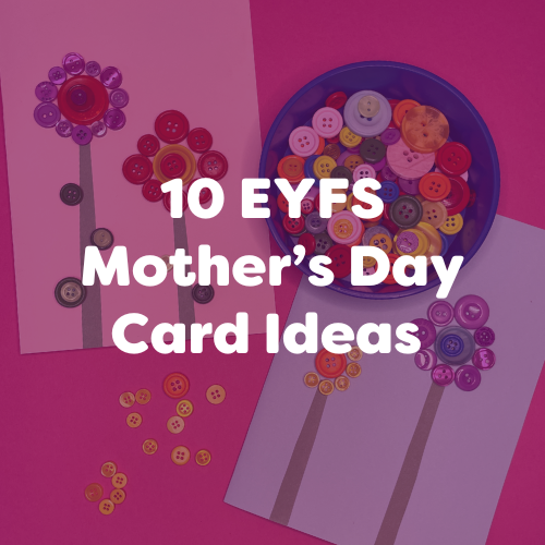 10 EYFS Mother’s Day Card Ideas