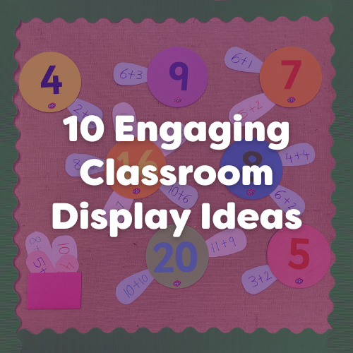 10 Outstanding Classroom Display Ideas to Create An Engaging Learning Environment