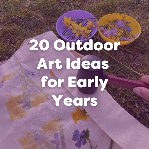 20 Outdoor Art Ideas for Early Years