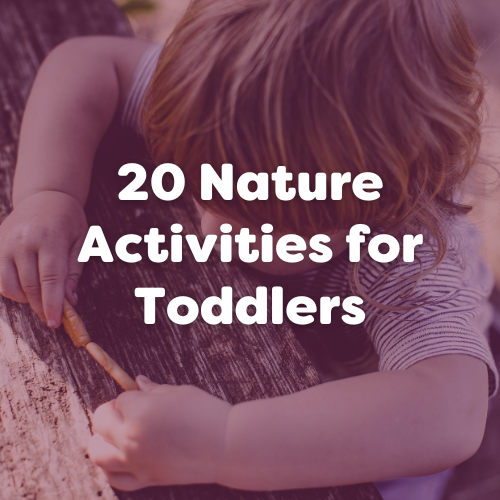 20 Nature Activities for Toddlers