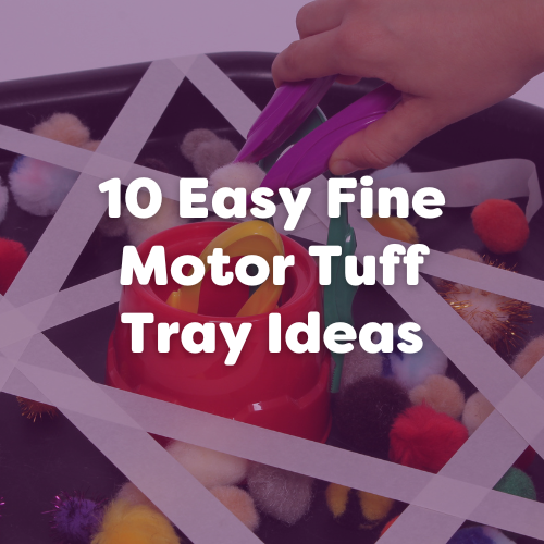 10 Easy Fine Motor Tuff Tray Ideas