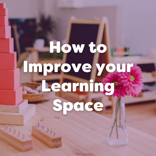 How to Improve your Learning Space